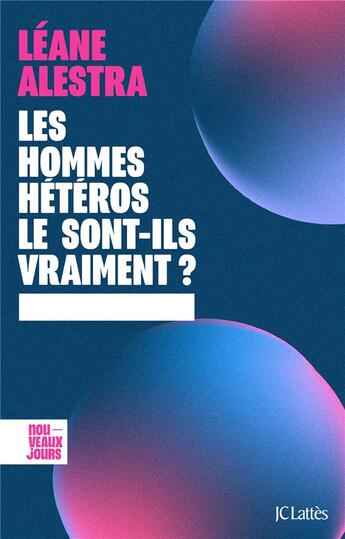 Couverture du livre « Les hommes hétéros le sont-ils vraiment ? » de Leane Alestra aux éditions Lattes