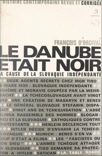 Couverture du livre « Le danube etait noir - la cause de la slovaquie independante » de Francois D' Orcival aux éditions Table Ronde