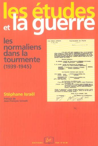 Couverture du livre « Les études et la guerre ; les normaliens dans la tourmente (1939-1945) » de Stephane Israel aux éditions Rue D'ulm