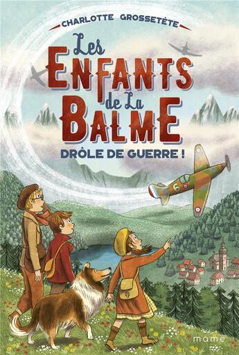 Couverture du livre « Les enfants de La Balme Tome 1 : drôle de guerre ! » de Charlotte Grossetete et Laura Catalan aux éditions Mame