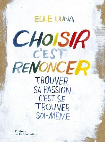 Couverture du livre « Choisir, c'est renoncer » de Elle Luna aux éditions La Martiniere