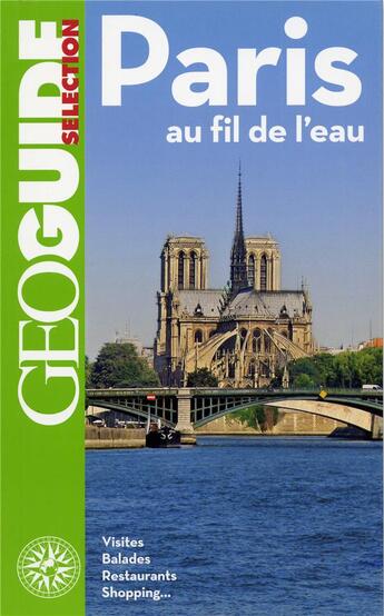 Couverture du livre « GEOguide : Paris au fil de l'eau : visites, balades, restaurants, shopping... » de Collectif Gallimard aux éditions Gallimard-loisirs