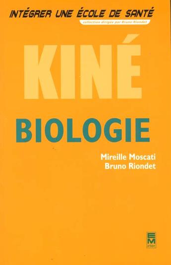 Couverture du livre « Biologie kine coll integrer une ecole de sante » de Moscati aux éditions Tec Et Doc