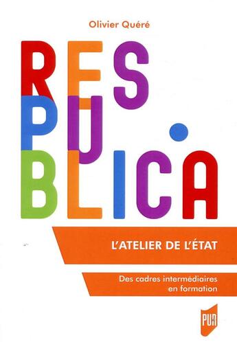 Couverture du livre « L'atelier de l'état ; des cadres intermédiaires en formation » de Olivier Quere aux éditions Pu De Rennes