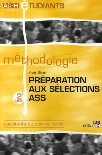 Couverture du livre « Preparation aux selections ass. 2e edition. assistants de service social » de Victor Sibler aux éditions Ash