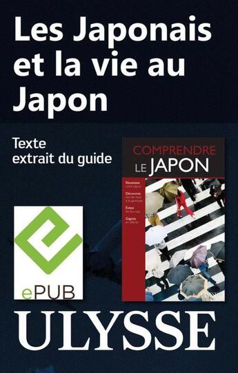 Couverture du livre « Les Japonais et la vie au Japon » de Martin Beaulieu aux éditions Ulysse
