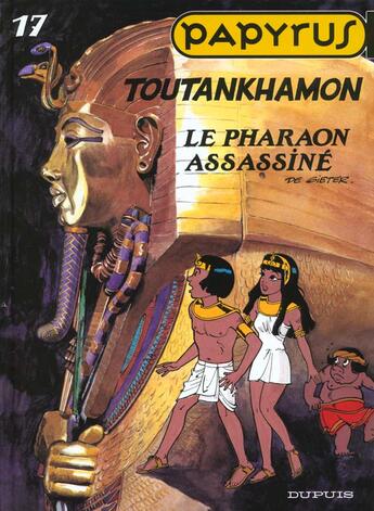 Couverture du livre « Papyrus Tome 17 : Toutankhamon, le pharaon assassiné » de Lucien De Gieter aux éditions Dupuis