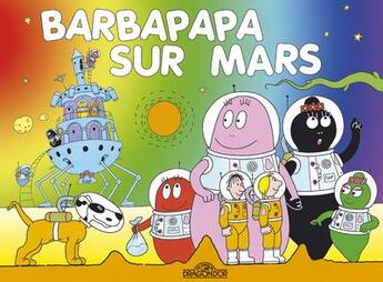 Couverture du livre « Barbapapa sur Mars » de Annette Tison et Talus Taylor aux éditions Les Livres Du Dragon D'or