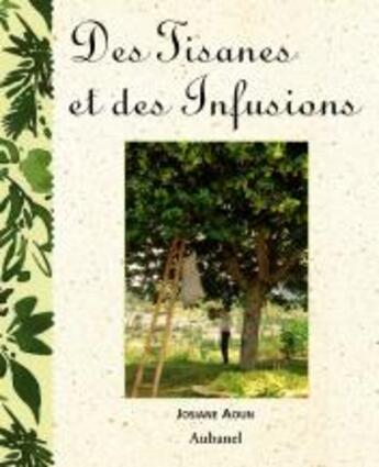 Couverture du livre « Des Tisanes Et Des Infusions » de Josiane Aouin-Mongeot aux éditions Aubanel