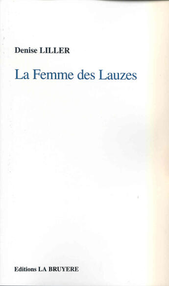 Couverture du livre « LA FEMME DES LAUZES » de Liller Denise aux éditions La Bruyere