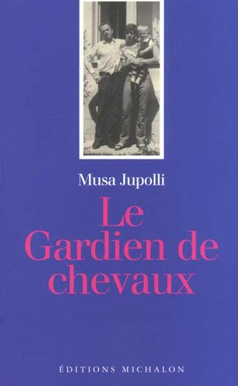 Couverture du livre « Gardien de chevaux » de Musa Jupolli aux éditions Michalon