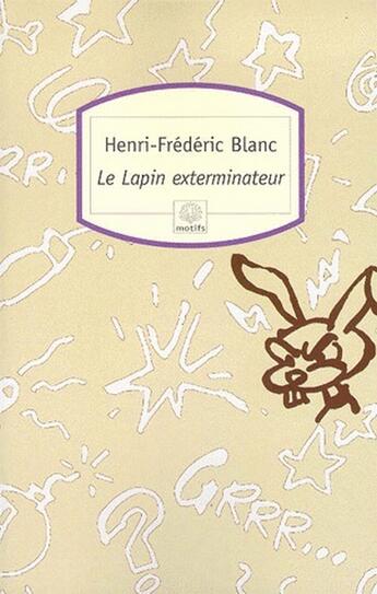 Couverture du livre « Le lapin exterminateur » de Henri-Frederic Blanc aux éditions Motifs