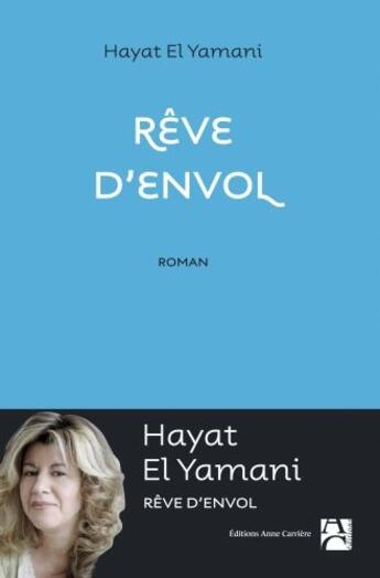 Couverture du livre « Rêve d'envol » de Hayat El Yamani aux éditions Anne Carriere