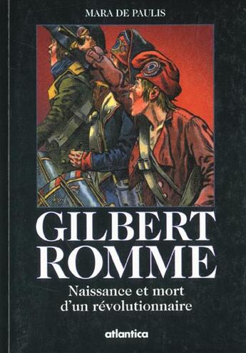 Couverture du livre « Gilbert romme naissance et mort dun revolutionnaire » de Mara De Paulis aux éditions Atlantica