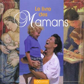 Couverture du livre « Le Livre Des Mamans » de J Moreau et Korolitski aux éditions Axiome