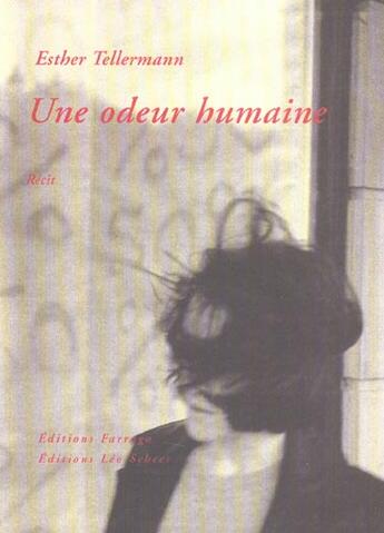 Couverture du livre « Odeur humaine (une) » de Esther Tellermann aux éditions Farrago