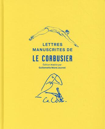 Couverture du livre « Les lettres manuscrites de le Corbusier » de Guille Morel-Journel aux éditions Textuel