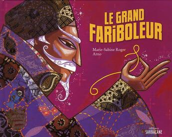 Couverture du livre « Le grand fariboleur » de Marie-Sabine Roger aux éditions Sarbacane