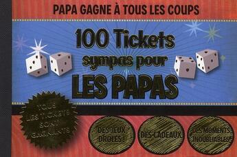 Couverture du livre « 100 tickets sympas pour les papas » de  aux éditions Contre-dires