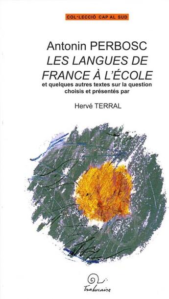 Couverture du livre « Les langues de france a l'ecole » de Antonin Perbosc aux éditions Trabucaire