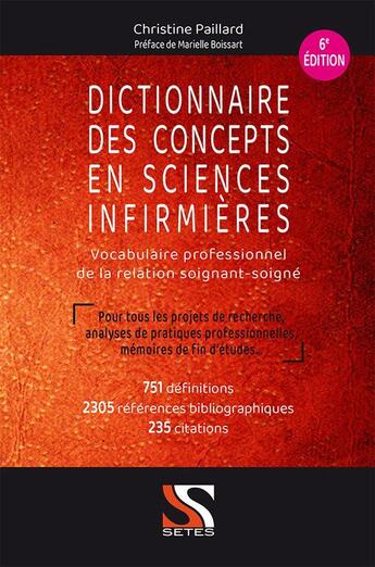 Couverture du livre « Dictionnaire des concepts en sciences infirmières (6e édition) » de Christine Paillard aux éditions Setes