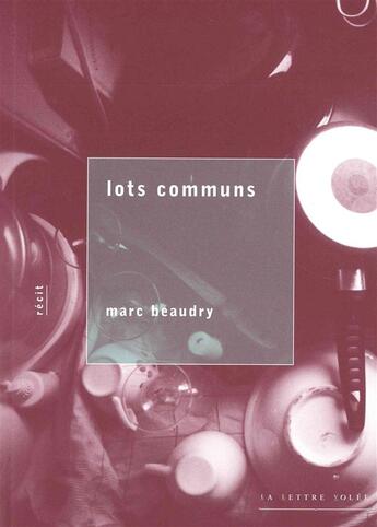 Couverture du livre « Lots communs » de Marc Beaudry aux éditions Lettre Volee