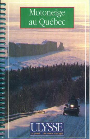 Couverture du livre « Motoneige au quebec ; 2e edition » de Yves Ouellet aux éditions Ulysse