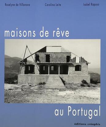 Couverture du livre « Maisons de reve au portugal » de Villanova/Raposo aux éditions Creaphis