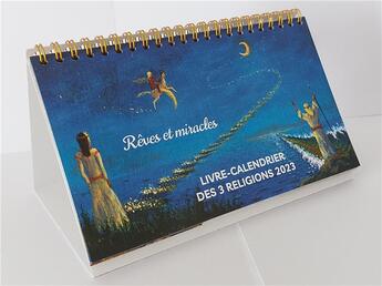 Couverture du livre « Livre-calendrier des 3 religions : rêves et miracles (édition 2023) » de Ouahnon Marc aux éditions Ecrire