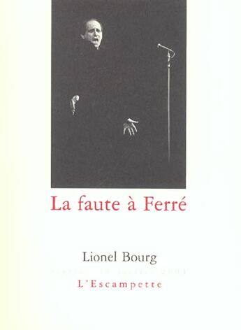 Couverture du livre « La faute a ferre » de Lionel Bourg aux éditions Escampette