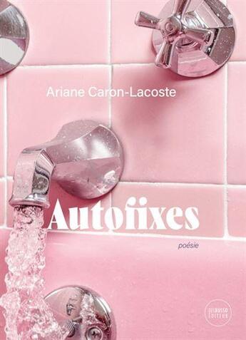 Couverture du livre « Autofixes » de Ariane Caron-Lacoste aux éditions Del Busso