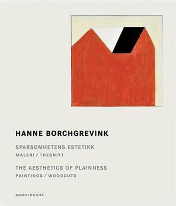 Couverture du livre « Hanne Borchgrevink, the aesthetics of plainness paintings woodcuts » de Hammer aux éditions Arnoldsche