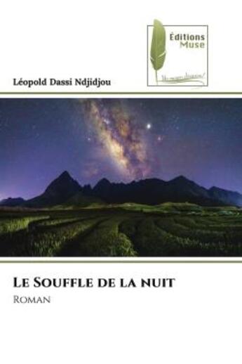 Couverture du livre « Le Souffle de la nuit : Roman » de Léopold Dassi Ndjidjou aux éditions Muse