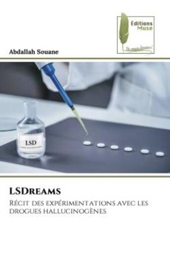 Couverture du livre « Lsdreams - recit des experimentations avec les drogues hallucinogenes » de Souane Abdallah aux éditions Muse