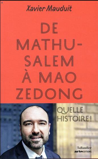 Couverture du livre « De Mathusalem à Mao Zedong ; quelle histoire ! » de Xavier Mauduit aux éditions Tallandier