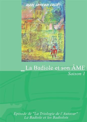 Couverture du livre « La badiole et son âme ; saison 1 » de Marc Loviconi-Cretet aux éditions Bookelis