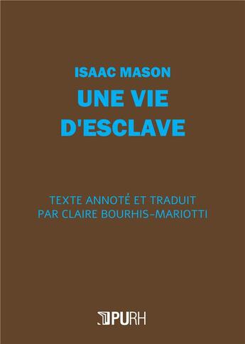 Couverture du livre « Isaac mason, une vie d'esclave » de Mason Isaac aux éditions Pu De Rouen