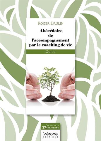 Couverture du livre « Abecedaire de l'accompagnement par le coaching de vie » de Daulin Roger aux éditions Verone