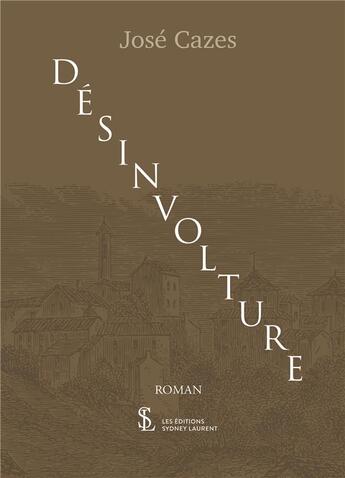 Couverture du livre « Desinvolture » de Cazes Jose aux éditions Sydney Laurent