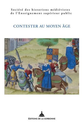 Couverture du livre « Contester au Moyen Age » de  aux éditions Editions De La Sorbonne