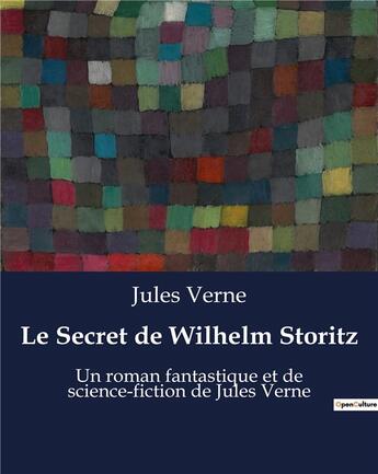 Couverture du livre « Le Secret de Wilhelm Storitz : Un roman fantastique et de science-fiction de Jules Verne » de Jules Verne aux éditions Culturea