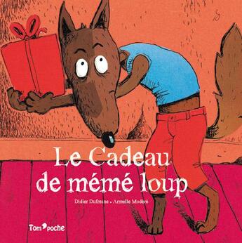 Couverture du livre « Le cadeau de mémé loup » de Didier Dufresne et Armelle Modere aux éditions Tom Poche