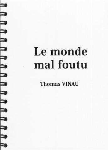 Couverture du livre « Le monde mal foutu » de Thomas Vinau aux éditions Centre De Creations Pour L'enfance