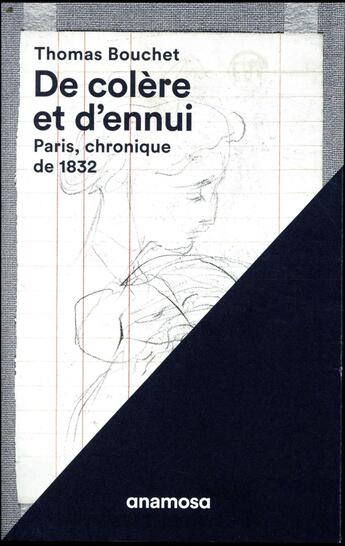 Couverture du livre « De colère et d'ennui ; Paris, chronique de 1832 » de Thomas Bouchet aux éditions Anamosa