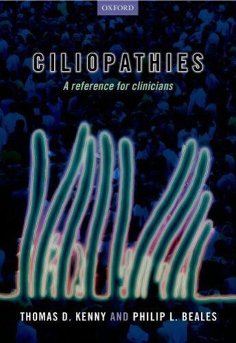 Couverture du livre « Ciliopathies: A reference for clinicians » de Thomas D Kenny aux éditions Oup Oxford