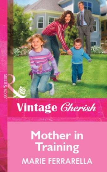 Couverture du livre « Mother in Training (Mills & Boon Vintage Cherish) » de Marie Ferrarella aux éditions Mills & Boon Series