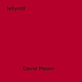 Couverture du livre « Jellyroll » de David Mason aux éditions Disruptive Publishing