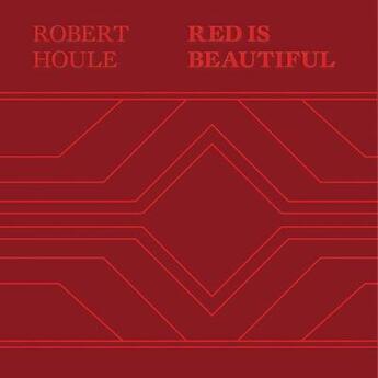 Couverture du livre « Robert Houle : red is beautiful » de Wanda Nanibush aux éditions Dap Artbook