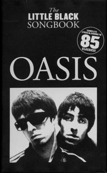 Couverture du livre « Oasis ; the little black song book ; 85 classics ; tablatures ; guitare, chant » de Oasis aux éditions Music Sales