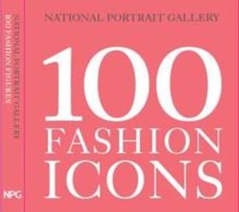 Couverture du livre « 100 fashion icons » de  aux éditions National Portrait Gallery